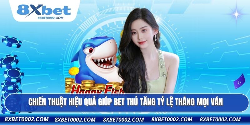 Chiến thuật hiệu quả giúp bet thủ tăng tỷ lệ thắng mọi ván
