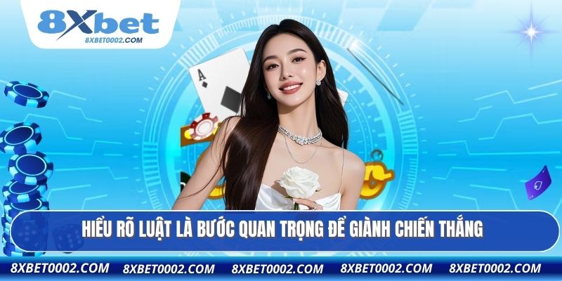 Hiểu rõ luật là bước quan trọng để giành chiến thắng