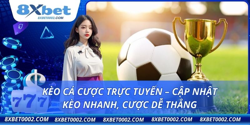 Kèo cá cược trực tuyến