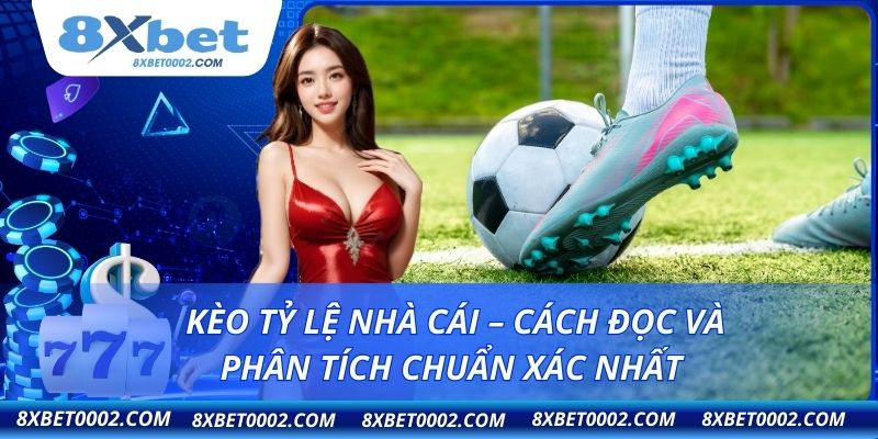 Kèo tỷ lệ nhà cái