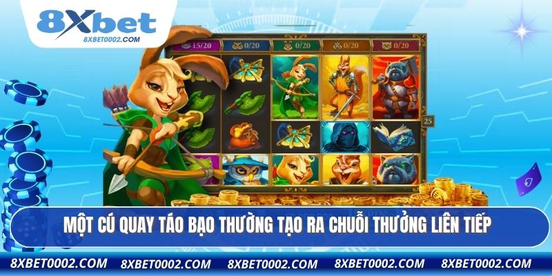 Một cú quay táo bạo thường tạo ra chuỗi thưởng liên tiếp