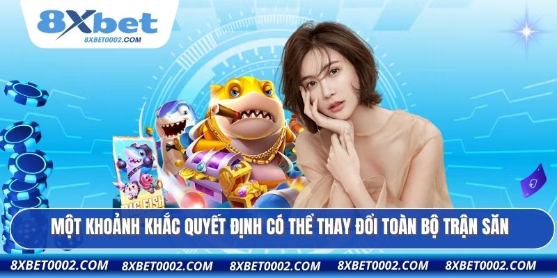 Một khoảnh khắc quyết định có thể thay đổi toàn bộ trận săn