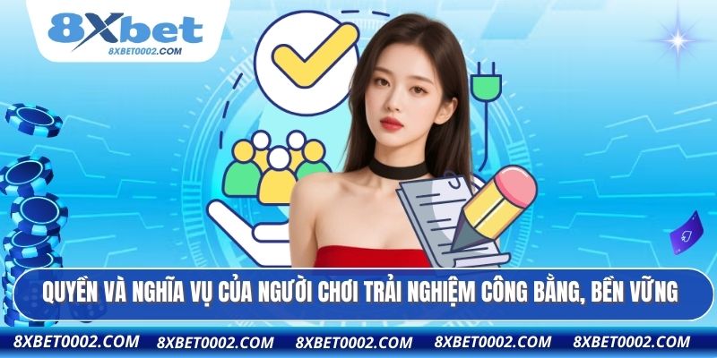 Quyền và nghĩa vụ của người chơi trải nghiệm công bằng, bền vững