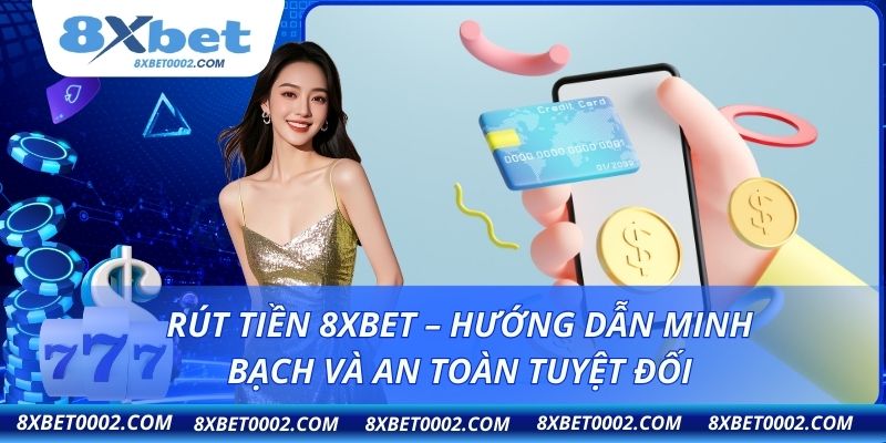 Rút tiền 8XBET